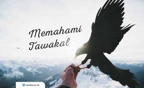 Ikhtiar, berdoa, dan tawakal adalah tiga kunci sukses dunia akhirat dalam islam. Salah Paham Tentang Memahami Tawakal