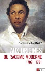 Aux origines du racisme moderne de Florence Gauthier