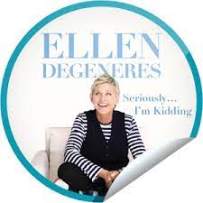 Seriously I M Kidding Have You Checked Out Ellen S Hilarious New Book Get More Ellen Stickers Like This Ellen Degeneres Book Book Humor Fall Reading List