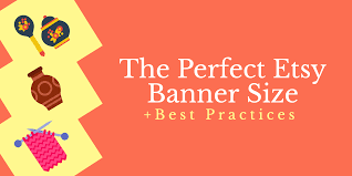 Take a look at related galleries. The Perfect Etsy Banner Size Best Practices