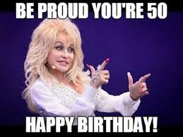 101 50th Birthday Memes To Make Turning The Happy Big 5 0 The Best