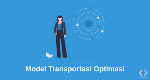 Terima kasih telah berkunjung ke. Model Dan Contoh Soal Transportasi Optimasi Susantokun