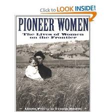 Pioneer Women The Lives Of Women On The Frontier By Linda Peavy Want To Read This Pioneer Woman Books Books To Read