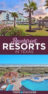 6 Beachfront Resorts In Texas For A Romantic Weekend Getaway Romantic Weekend Getaways Texas Weekend Getaways Cheap Weekend Getaways