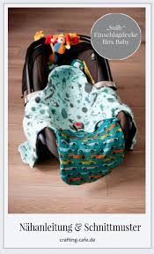 Falls du dein baby beruhigen musst, kannst du die decke auch zum pucken verwenden. Einschlagdecke Fur Babyschale Nahen The Crafting Cafe