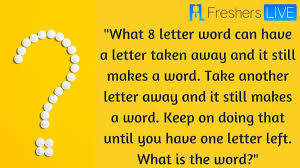 It's the perfect exercise for your brain. What 8 Letter Word Can Have A Letter Taken Away And It Still Makes A Word Riddle Check Logical Explanation For The Riddle Answer
