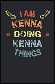 For a looser fit please order a size larger than typical. Amazon Com I M Kenna Doing Kenna Things Fun Popular Trendy Personalized Name Notebook Meme Funny Gift For Men Women And Kids Personal First Name Make A Unique Present For Birthday