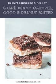 Carre Vegan Au Caramel De Dattes Coco Puree De Cacahuete En 2020 Delicieux Desserts Recette Recettes De Cuisine