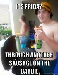 As i slipped my finger slowly 33 fabulous friday memes 'cause it's the weekend baby! 54 Friday Meme Pictures That Show We All Live For The Weekend