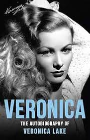 Veronica: The Autobiography of Veronica Lake: Lake, Veronica, Muller,  Eddie: 9781913054731: Amazon.com: Books