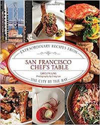 San francisco christmas 2018 guide. San Francisco Chef S Table Extraordinary Recipes From The City By The Bay Jung Carolyn Lee Craig 0660813792266 Amazon Com Books