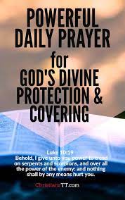 This is a strong prayer when you feel you need protection.i pray this prayer every morning and every night.i have given it to many people who notice it works. 7 Prayers For God S Divine Protection And Covering Christianstt