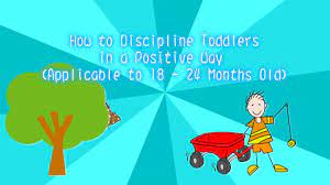We are at a loss. How To Discipline Toddlers In A Positive Way Applicable To 18 24 Months Old Youtube