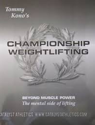 Olympians in the sport of weightlifting, an. Championship Weightlifting By Tommy Kono Book Excerpt By Tommy Kono Editorial Catalyst Athletics Olympic Weightlifting