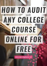 How To Audit Any College Course Online For Free College Compass Math Courses College Courses Learn Math Online