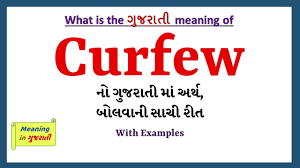 Such an order may be issued by public authorities but also by the owner of a house to those living in the household. Curfew Meaning In Gujarati Curfew àª¨ àª…àª° àª¥ àª¶ àª› Curfew In Gujarati Dictionary Youtube