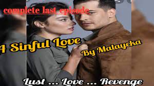 A Sinful Love 💕 (by Malayeka Rafi) Last complete episode| online reading  Romantic Urdu novel. - YouTube
