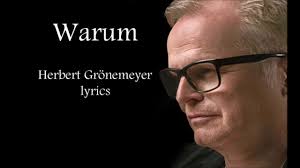 Seine markenzeichen sind seine ausschweifenden bewegungen und die geräusche. Herbert Gronemeyer Warum Lyrics Herbert Gronemeyer Warum Lyrics Music Video Metrolyrics