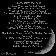 It means loving them when they are. Unconfessed Love I Know W Quotes Writings By R Rashi Mehta Yourquote