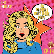 .from, all the blondes have more fun, well just awatch them sisters on a saturday night, peroxide causin' all the fights, oh yeah. Stream Do Blondes Have More Fun Episode 14 By The Hookah Podcast Listen Online For Free On Soundcloud