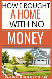 How I Bought A Home With No Money In 2020 Home Buying Buying First Home Save For House