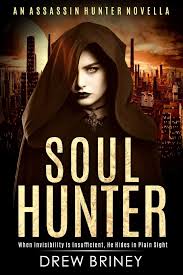 His latest is soul, which at first glance might appear to be an inside out riff, returning to the world of human beings and their struggling inner lives. Amazon Com Soul Hunter Assassin Hunter 9798636085447 Briney Drew Books