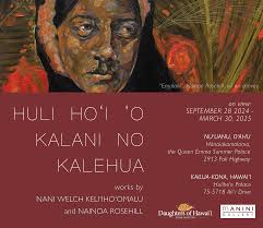 HULI HO'I 'O KALANI NO KALEHUA, works by Nani Welch Keli'iho'omalu and