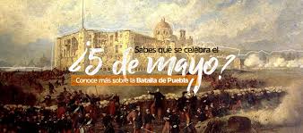 En octubre de 1861, benito juárez personajes participantes en la batalla de puebla. Conoce Como Fue La Batalla De Puebla En 10 Puntos