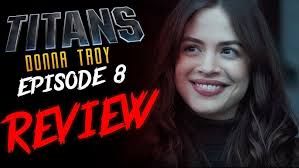 TITANS Episode 8 Review DONNA TROY!