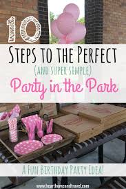 Simple Birthday Party Decoration Ideas For Adults 10 Steps To The Perfect And Super Simple Party In The Park A Fun Birthday Party Idea Heart Home Travel Playground Birthday Parties Birthday Party At Park Outdoors Birthday Party