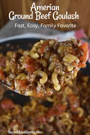 Ground Beef Goulash Ground Beef Recipes Easy Easy Goulash Recipes Beef Recipes Easy