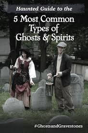 Haunted Guide To The Five Most Common Types Of Ghosts And Spirits Types Of Ghosts Ghost Spirit Ghost
