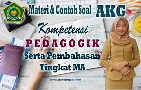 Di dalam upaya untuk meningkatkan profesionalisme seorang guru, maka pemerintah mengadakan uji penilaian. Akg Materi Contoh Soal Kompetensi Pedagogik Jenjang Ma Guru Jugan