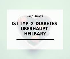 Ist Typ 2 Diabetes Uberhaupt Heilbar Silke Rosenbusch