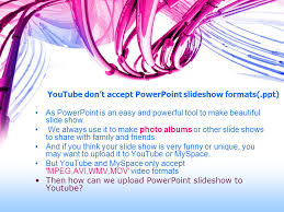 Either resize the video play to make it too small to be noticed or take it out of the slide completely, so. Upload Powerpoint To Youtube This Is A Tutorial About How To Upload Powerpoint Slide Show To Youtube Ppt Download