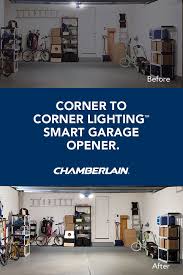 See Your Garage In A New Light With Chamberlain S Corner To Corner Lighting Smart Garage Opener Smart Garage Door Opener Garage Design Garage Door Opener