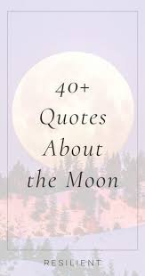 Sep 30, 2020 · these are the 72 best short love quotes for him or her to help you tell your partner exactly how you feel when you're looking for different ways to say, i love you. 40 Quotes About The Moon Resilient