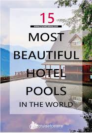 For a life time of backyard beauty and enjoyment! 15 Most Beautiful Hotel Pools In The World To Inspire