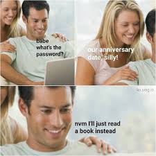 Here are some images and memes for that happy anniversary you are the best thing to have ever happened to me. He Never Used That Computer Again Memebase Funny Memes