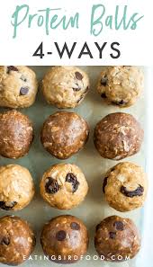 Easy No Bake Protein Balls 4 Ways Eating Bird Food Recipe Food Snacks Protein Balls Recipes