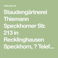 Staudengartnerei Thiemann Speckhorner Str 213 In Recklinghausen Speckhorn Telefon 02361 23635 Mit Offnungsze Gartnerei Staudengartnerei Landschaftspflege