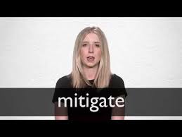 Mitigate Definition And Meaning Collins English Dictionary
