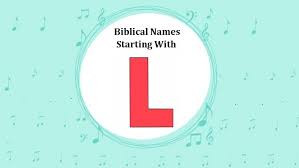 If you prefer names which start with 'l' for your baby boy, choose from this list of boy . 50 Biblical Names Starting With L Bible Names For Baby Boys Girls
