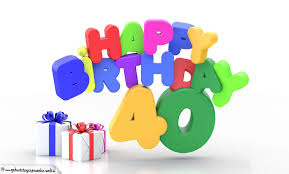 Happy Birthday 40 Geburtstag Geburtstagsspruche Welt Geburtstag Grusse Geburtstag Wunsche Happy Birthday 40