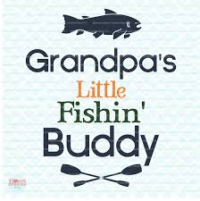 Download Grandpa 39 S Little Fishin 39 Buddy Svg Fishing Svg Grandpa 39 S Buddy Svg Fishing Buddy Svg Dxf Eps Jpg Files For Cricut Silhou Svg Dad Quotes Svg Quotes