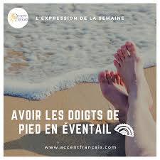 Avoir Les Doigts De Pied En Eventail Learn French French Course Montpellier