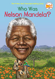 Nelson rolihlahla mandela became known and respected all over the world as a symbol of the struggle against apartheid and all forms of racism; Who Was Nelson Mandela Pollack Pam Who Hq Marchesi Stephen Amazon De Bucher