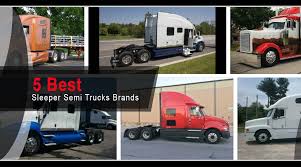 112m consumers helped this year. 5 Best Sleeper Semi Trucks Brands Authought