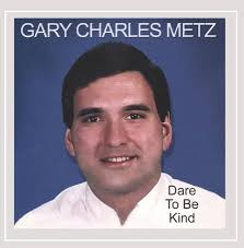 Dare to Be Kind: Gary Charles Metz, Dave Brubeck, Paul Carrack, Emitt  Rhodes, Keith Glass, Robert Palmer, Randy McCormick, Larry Millas, Chuck  Soumar, Gary Charles Metz: Amazon.in: Music}