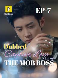 📺The Dubbed❗EP-07【 Captive Love from the Mob Boss 】 #flickreels 💝,  ⏬Download the FlickReels APP or click the link